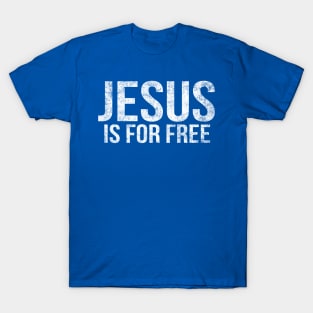 Jesus Is For Free Cool Motivational Christian T-Shirt